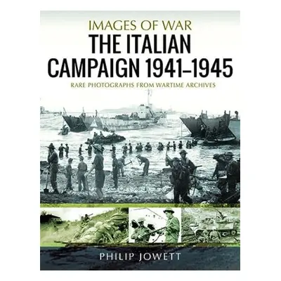 Italian Campaign, 1943 1945 - Jowett, Philip