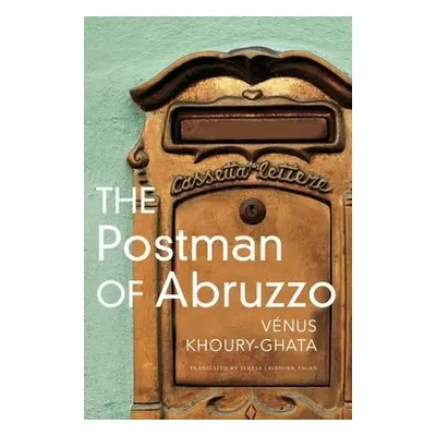 Postman of Abruzzo - Khoury–ghata, Venus a Fagan, Teresa Lavender