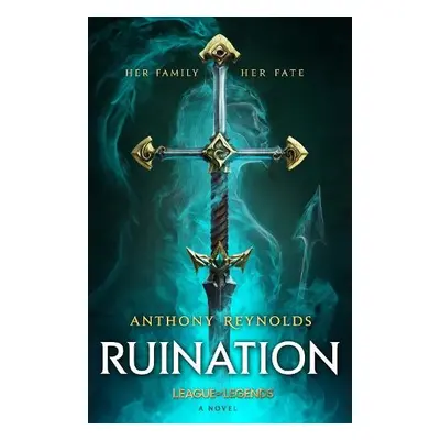 Ruination: A League of Legends Novel - Reynolds, Anthony