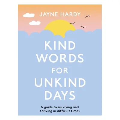 Kind Words for Unkind Days - Hardy, Jayne