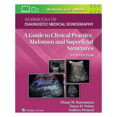 Workbook for Diagnostic Medical Sonography: Abdominal And Superficial Structures - Kawamura, Dia