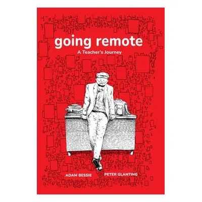 Going Remote - Bessie, Adam a Glanting, Peter