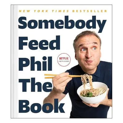 Somebody Feed Phil the Book - Rosenthal, Phil a Garbee, Jenn