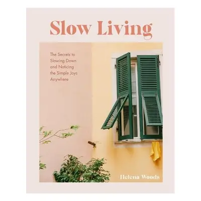 Slow Living - Woods, Helena