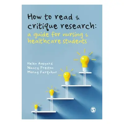 How to Read and Critique Research - Aveyard, Helen a Preston, Nancy a Farquhar, Morag