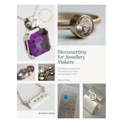 Stonesetting for Jewellery Makers (New Edition) - Hunt, Melissa