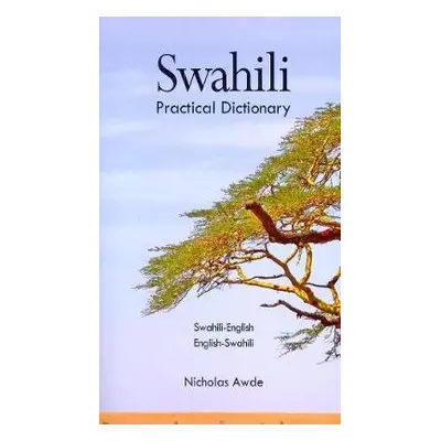 Swahili-English / English-Swahili Practical Dictionary - Awde, Nicholas