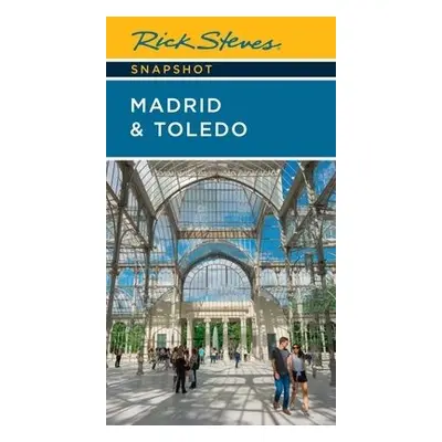 Rick Steves Snapshot Madrid a Toledo (Seventh Edition) - Steves, Rick