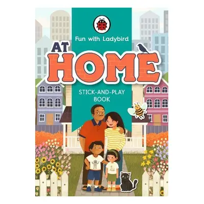 Fun With Ladybird: Stick-And-Play Book: At Home - Ladybird