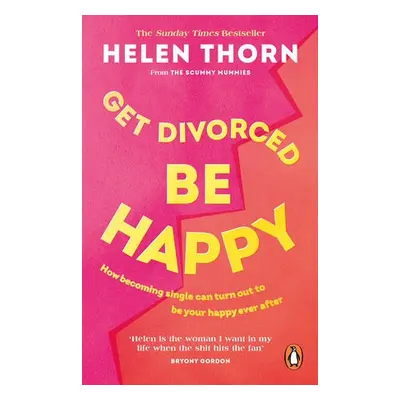 Get Divorced, Be Happy - Thorn, Helen