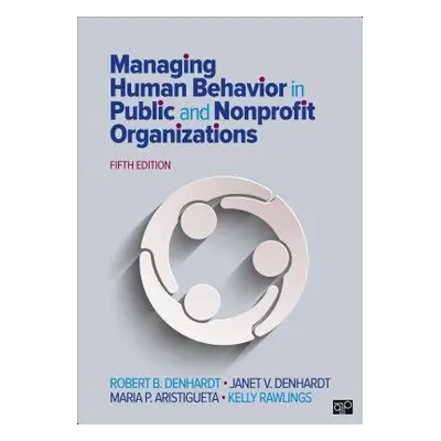 Managing Human Behavior in Public and Nonprofit Organizations - Denhardt, Robert B. a Denhardt, 