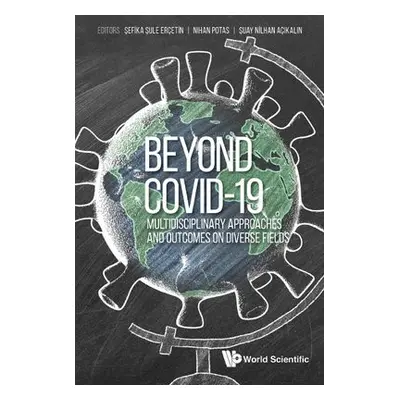 Beyond Covid-19: Multidisciplinary Approaches And Outcomes On Diverse Fields