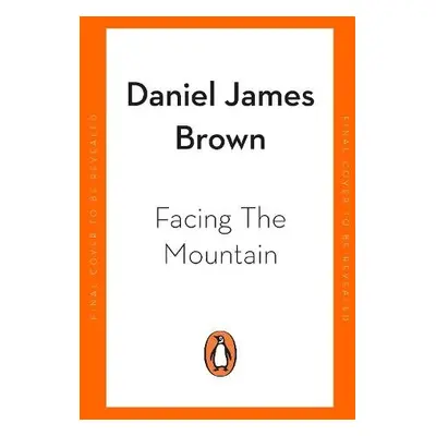 Facing The Mountain - Brown, Daniel James