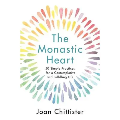 Monastic Heart - Chittister, Sister Joan, OSB