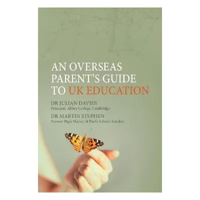 Overseas Parent's Guide to UK Education - Davies, Julian