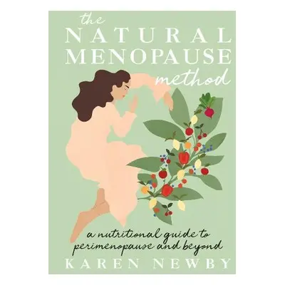 Natural Menopause Method - Newby, Karen