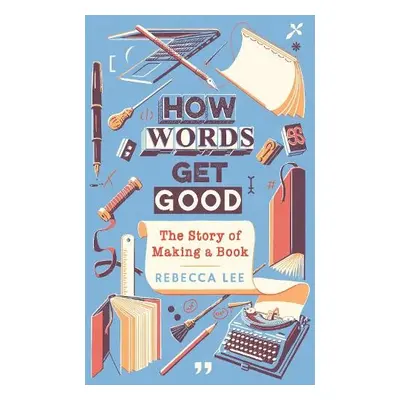 How Words Get Good - Lee, Rebecca