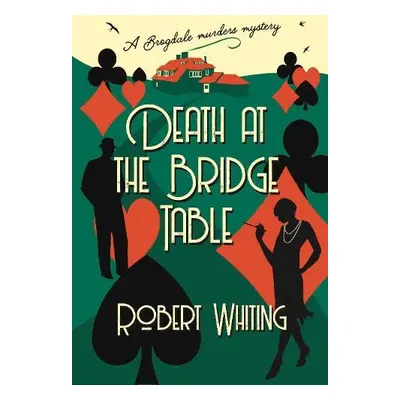 Death at the Bridge Table - Whiting, Robert