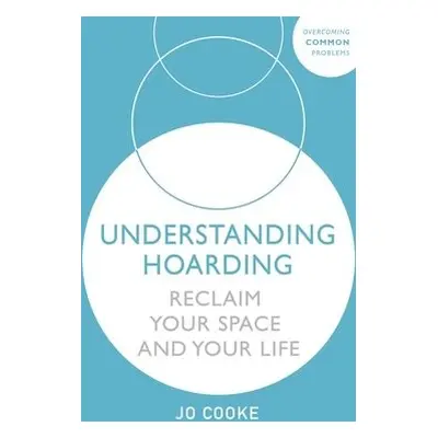 Understanding Hoarding - Cooke, Jo