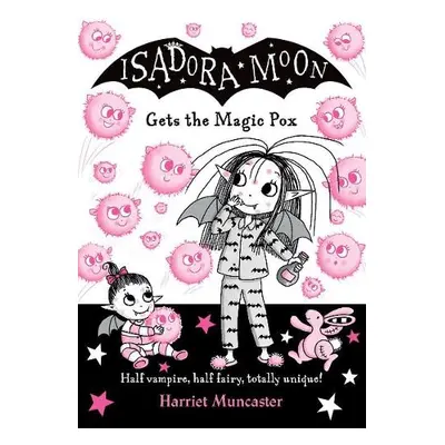 Isadora Moon gets the Magic Pox - Muncaster, Harriet