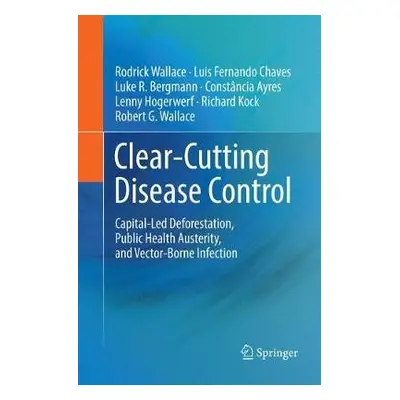 Clear-Cutting Disease Control - Wallace, Rodrick a Chaves, Luis Fernando a Bergmann, Luke R. a A