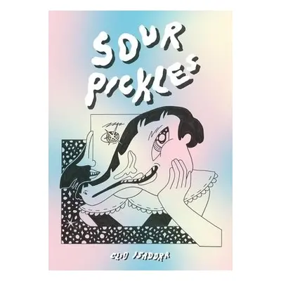 Sour Pickles - Isadora, Clio