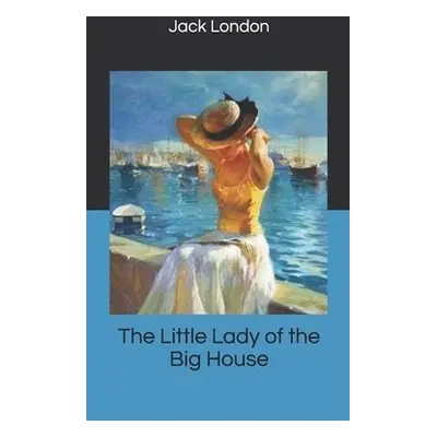 Little Lady of the Big House - London, Jack