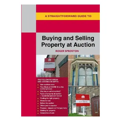 Buying and Selling Property at Auction - Sproston, Roger