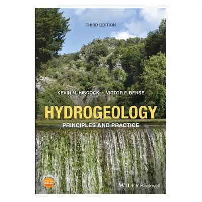 Hydrogeology - Hiscock, Kevin M. (University of East Anglia) a Bense, Victor F. (University of E