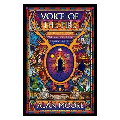 Voice of the Fire: 25th Anniversary Edition - Moore, Alan