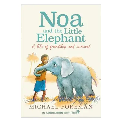 Noa and the Little Elephant - Foreman, Michael