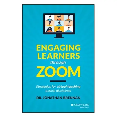 Engaging Learners through Zoom - Brennan, Jonathan