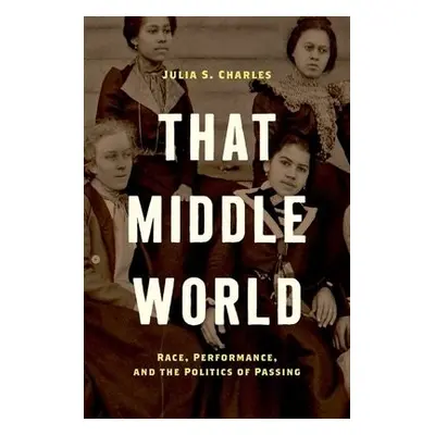 That Middle World - Charles, Julia S.