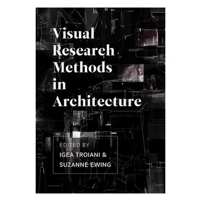 Visual Research Methods in Architecture