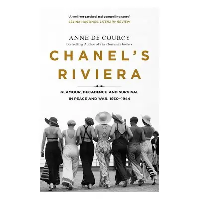 Chanel's Riviera - de Courcy, Anne