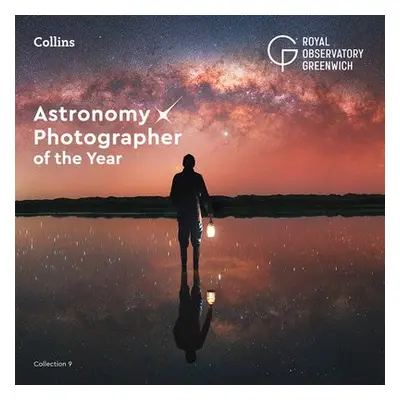 Astronomy Photographer of the Year: Collection 9 - Royal Observatory Greenwich a Collins Astrono