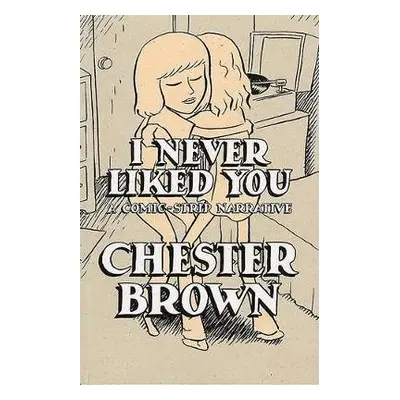 I Never Liked You - Brown, Chester