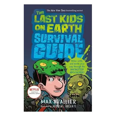 Last Kids on Earth Survival Guide - Brallier, Max