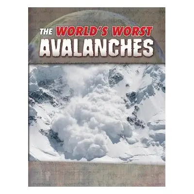 World's Worst Avalanches - Maurer, Tracy Nelson