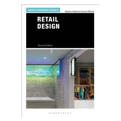 Retail Design - Anderson, Stephen (University of Portsmouth, UK) a Mesher, Lynne (University of 