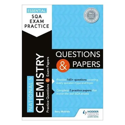 Essential SQA Exam Practice: National 5 Chemistry Questions and Papers - McBride, Barry