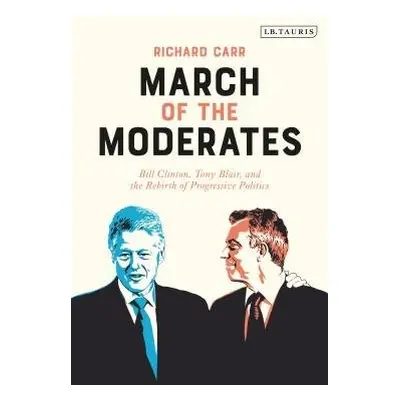 March of the Moderates - Carr, Dr. Richard