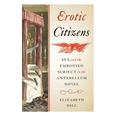 Erotic Citizens - Dill, Elizabeth