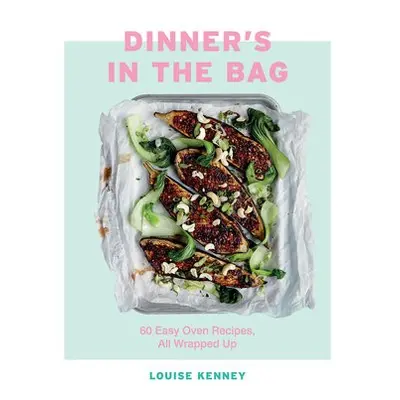 Dinner's in the Bag - Kenney, Louise