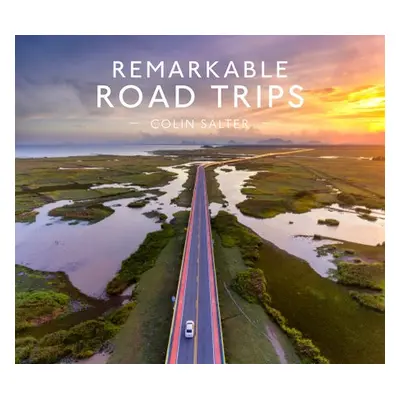 Remarkable Road Trips - Salter, Colin