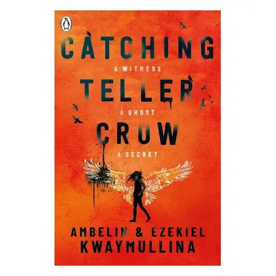 Catching Teller Crow - Kwaymullina, Ambelin a Kwaymullina, Ezekiel