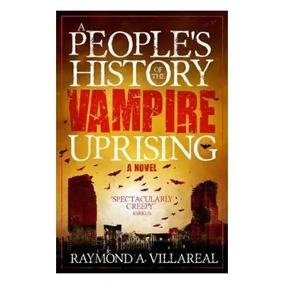 People's History of the Vampire Uprising - Villareal, Raymond A.