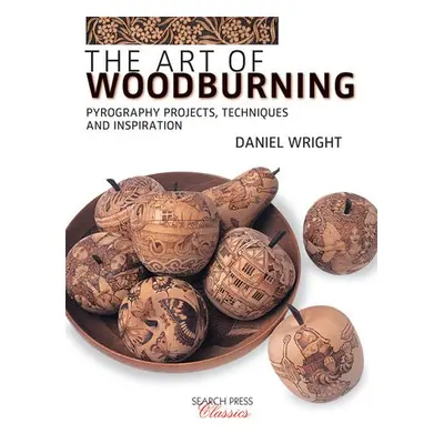 Art of Woodburning - Wright, Daniel