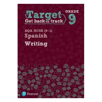 Target Grade 9 Writing AQA GCSE (9-1) Spanish Workbook