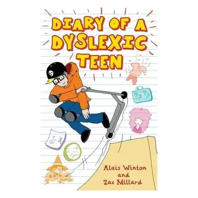 Diary of a Dyslexic School Kid - Winton, Alais a Millard, Zac